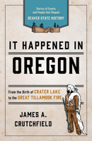 It Happened in Oregon, 2 (It Happened in) 0762744812 Book Cover
