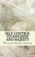 Self-control,: Its kingship and majesty, 1530599180 Book Cover