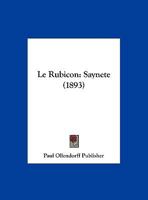 Le Rubicon: Saynete (1893) 1169577725 Book Cover