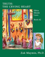 Truth: The Crying Heart 1548608882 Book Cover