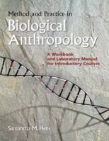 Method and Practice in Biological Anthropology: A Workbook and Laboratory Manual for Introductory Courses 0132250063 Book Cover
