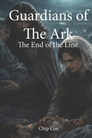 Guardians of the Ark: End of the Line B0H1MH1HPW Book Cover