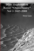 Mars Exploration Rover Opportunity Vol 3 2007-2008 1291299033 Book Cover