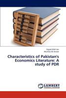 Characteristics of Pakistan's Economics Literature: A study of PDR 3846538086 Book Cover