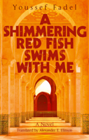 A Shimmering Red Fish Swims with Me: A Novel (Hoopoe Fiction) 9774169379 Book Cover