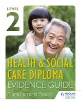 Level 2 Health & Social Care Diploma Evidence Guide 1471806545 Book Cover