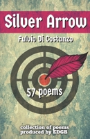 Silver Arrow: Poetry Collection and 6 Poems in Neapolitan Language B08WS983DR Book Cover