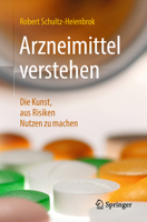Arzneimittel Verstehen : Die Kunst, Aus Risiken Nutzen Zu Machen 3662576759 Book Cover