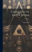 Caduceus Of Kappa Sigma; Volume 11 1022386360 Book Cover
