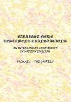 Earliest New Testament Translations: An Interlinear Comparison In Modern English 1440425795 Book Cover