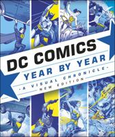 DC Comics Year By Year New Edition: A Visual Chronicle 0241364957 Book Cover