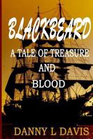 Blackbeard: A Tale of Treachery and Blood 198332745X Book Cover