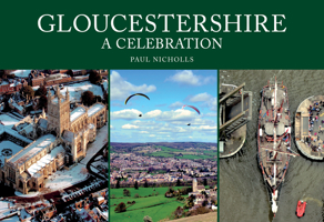 Gloucestershire: A Celebration 1398115886 Book Cover