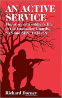 AN ACTIVE SERVICE: The Story of a Soldier's Life in the Grenadier Guards and SAS 1935-58 190603348X Book Cover