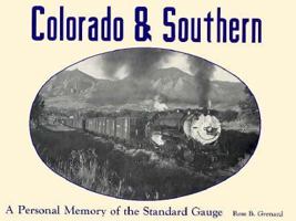Colorado & Southern: A Personal Memory of the Standard Gauge 0944119034 Book Cover