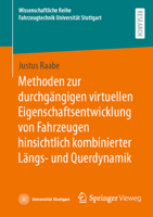 Methoden zur durchgängigen virtuellen Eigenschaftsentwicklung von Fahrzeugen hinsichtlich kombinierter Längs- und Querdynamik 3658502096 Book Cover