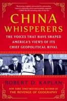 China Whisperers: The Voices That Have Shaped America's Views of Its Chief Geopolitical Rival 1668087014 Book Cover