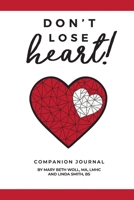 Don't Lose Heart!: Companion Journal 1736216961 Book Cover