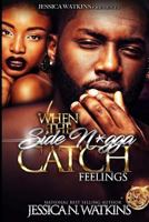 When the Side N*gga Catch Feelings 1983730742 Book Cover