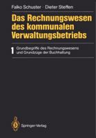 Das Rechnungswesen Des Kommunalen Verwaltungsbetriebs: 1 Grundbegriffe Des Rechnungswesens Und Grundzuge Der Buchhaltung 3540178805 Book Cover
