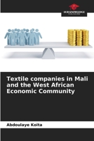 Textile companies in Mali and the West African Economic Community 6206260976 Book Cover