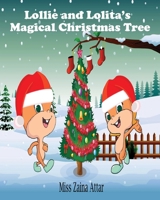 Lollie and Lolita's Magical Christmas Tree: Magical Christmas Tree 1916291724 Book Cover