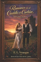 Romance en el Castillo de Carbòn: Del carbón al amor (Spanish Edition) B0GXFQRBKW Book Cover