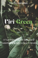 Vivi Green: Il Tuo Manuale per Scegliere Prodotti Sostenibili e Eco-Friendly (Italian Edition) B0DYCFCDP4 Book Cover