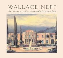 Wallace Neff: Architect of California's Golden Age (California Architecture and Architects) 0940512246 Book Cover