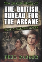 The Inside Story of the British Bureau for the Arcane: Book 3 - Circe's Coven B0FSDPFXCN Book Cover