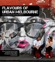 Flavours of Urban Melbourne 0980789192 Book Cover