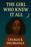 The Girl Who Knew It All B0FMP9L658 Book Cover