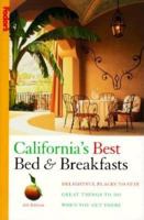 California's Best Bed & Breakfasts, 4th Edition: Delightful Places to Stay, and Great Things to Do When You Get There