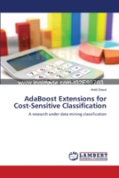 AdaBoost Extensions for Cost-Sensitive Classification 3659179493 Book Cover