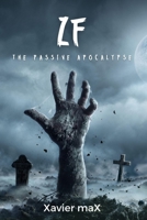 ZF: The Passive Apocalypse B0C9RYVY1Q Book Cover