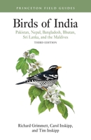 Birds of India: Pakistan, Nepal, Bangladesh, Bhutan, Sri Lanka, and the Maldives - Third Edition 0691269823 Book Cover