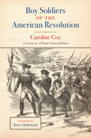 Boy Soldiers of the American Revolution 1469663953 Book Cover