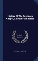 History Of The Sardinian Chapel, Lincoln's Inn Fields 1022317547 Book Cover