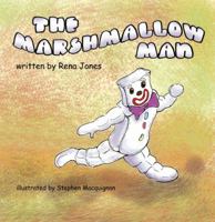 The Marshmallow Man 0982588623 Book Cover