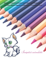 Simpatici animaletti - Disegni da colorare educativi facili e divertenti di animali per bambini, ragazzi, ragazze, scuola materna e scuola materna: Libro da colorare per bambini B08CWM72LK Book Cover