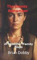 The Stones Remember: A Neolithic Family Saga B0G18VBTWM Book Cover