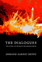 The Dialogues: The Song of Francis Pegahmagabow 1989496911 Book Cover