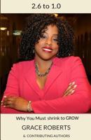 2.6 to 1.0 : Why You Must Shrink to Grow 1976192811 Book Cover