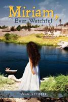 Miriam, Ever Watchful 1468186302 Book Cover