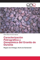 Caracterizaci�n Petrogr�fica y Geoqu�mica del Granito de Durania 6202104171 Book Cover