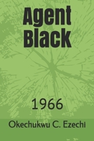 Agent Black: 1966 1698673701 Book Cover