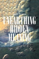 Unearthing Hidden Meaning 1965679722 Book Cover