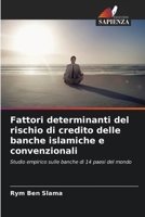 Fattori determinanti del rischio di credito delle banche islamiche e convenzionali (Italian Edition) 6630131355 Book Cover