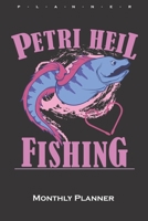Petri Heil Fishing Monthly Planner: Monthly Calendar (Daily planner with notes) for Anglers, fishermen and friends of fishing 1660038553 Book Cover
