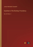 Gazetteer of the Bombay Presidency: Vol. XV Part. 2 3385315778 Book Cover